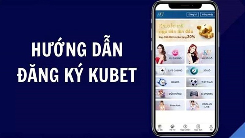 Hướng dẫn đăng ký tài khoản Kubet là gì?