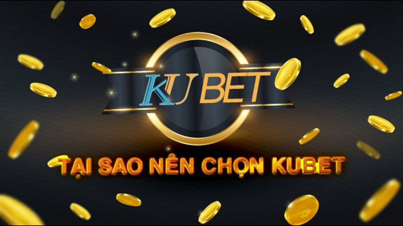 Kubet là gì? Tất tần tật thông tin về nhà cái lớn mạnh này